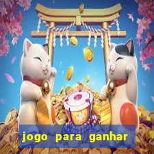 jogo para ganhar dinheiro gratuito